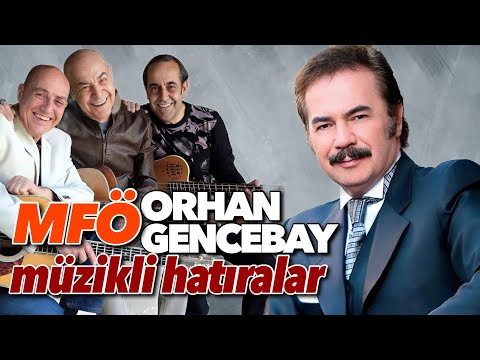 Orhan Gencebay -MFÖ Müzikli Hatıralar