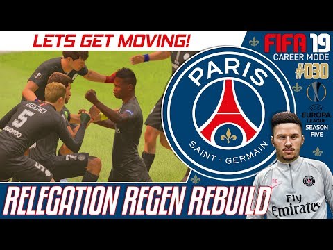 LETS GET MOVING! - Relegation Regen Rebuild - Fifa 19 PSG Career Mode - Episode 30