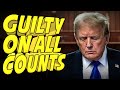 Trump GUILTY on ALL Felony Charges!! What Happens Next?!