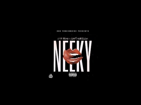 OT9 Beno x Iffy Foreign - Neeky (Official Music Video)