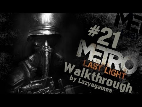 Metro: Last Light - Hardcore Walkthrough - Part 21 - Burn the Infected