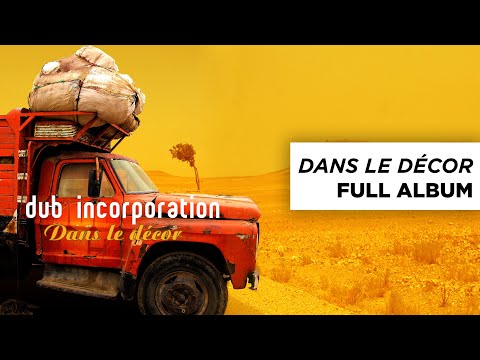 DUB INC - Dans le décor (Full Album)