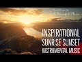 Inspirational Sunrise Sunset Instrumental Music
