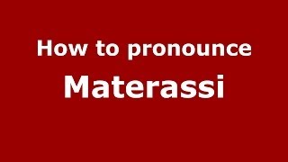 How to pronounce Materassi