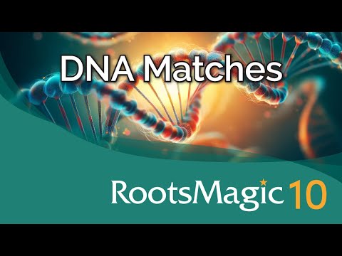 Mastering DNA Matches in RootsMagic 10