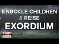 Knuckle Children & Reise - Exordium 