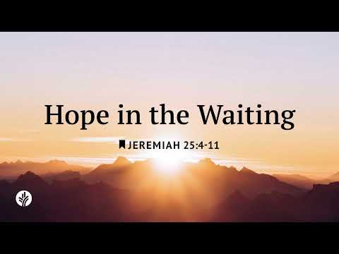 Hope in the Waiting | Our Daily Bread | Daily Devotional