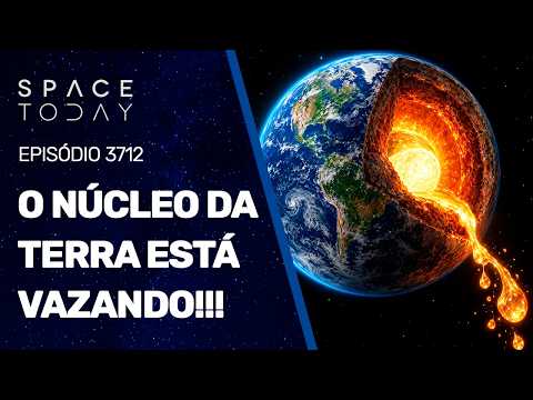 O NÚCLEO DA TERRA ESTÁ VAZANDO!!!