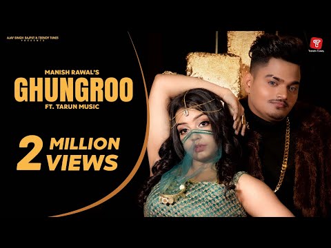 Ghungroo (Official Video) Manish Rawal Ft. Tarun Music | New Hindi song | Bollywood Songs