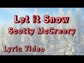 Let it Snow Scotty McCreery Lyric Video