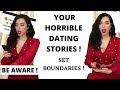 Reacting to your HORRIBLE Dating Stories : Handling Bad Dates like a Queen + How to set Boundaries !