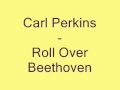 Carl Perkins - Roll Over Beethoven.wmv 