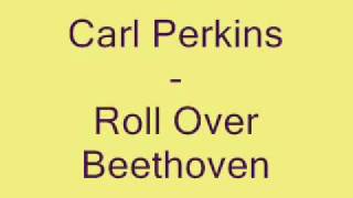 Carl Perkins - Roll Over Beethoven.wmv