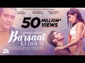 Sun Sun Barsat Ki Dhun Barsaat Ki Dhun Song Rochak K Ft Jubin N Gurmeet C Karishma S