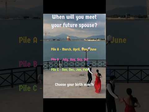 When will you meet your future spouse? 💞