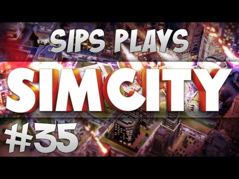 Sips Plays Sim City - Part 35 - Going Pro
