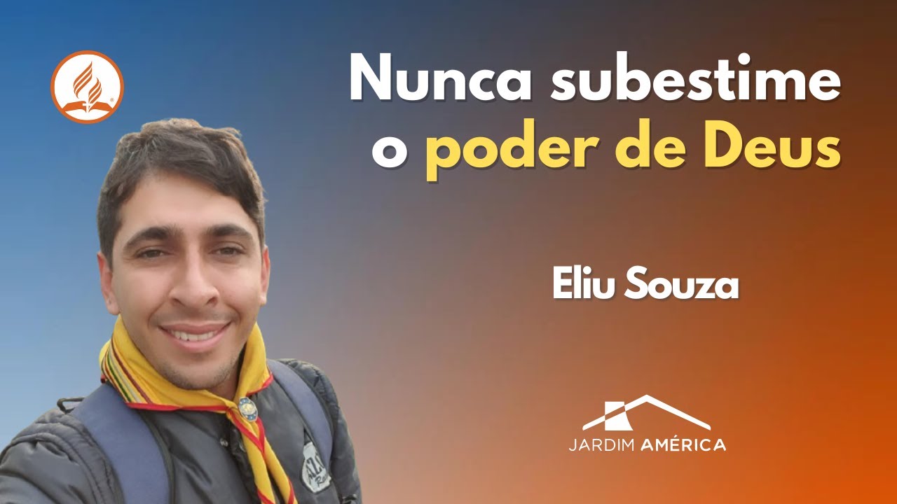 Nunca subestime o poder de Deus - Eliu Souza