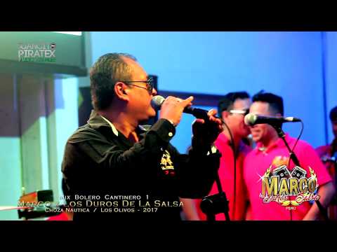 Marco y Los Duros - Mix Bolero Cantinero 1 (Choza Nautica 2017)