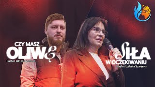 CZY MASZ OLIWĘ? | Pastor Jakub Kominek▫️SIŁA W OCZEKIWANIU | Pastor Izabela Szweryn