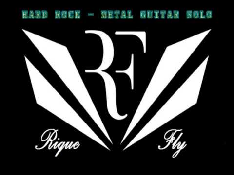 HARD ROCK GUITAR SOLO - RIQUE FLY