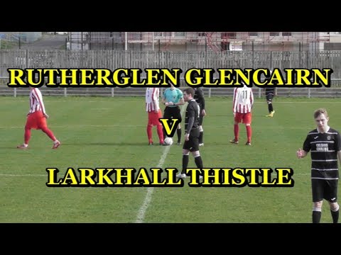 Rutherglen Glencairn v Larkhall Thistle 23rd March 2019
