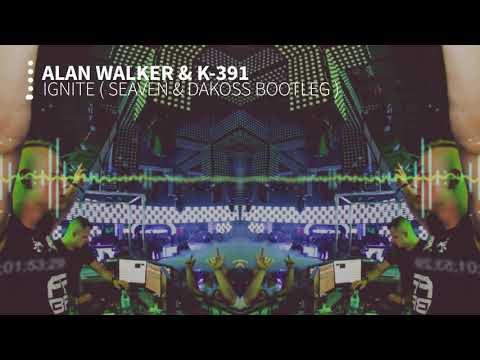 Alan Walker & K-391 - Ignite ( Seaven & Dakoss Bootleg )