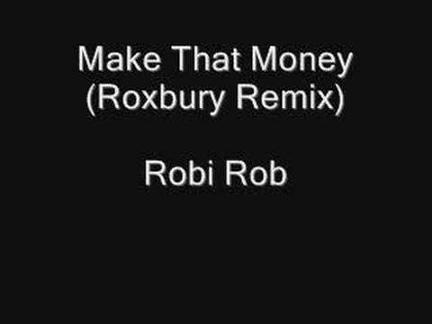 Robi Rob - Make That Money (Roxbury Remix)