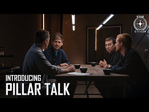 Star Citizen: Introducing Pillar Talk - Alpha 3.6