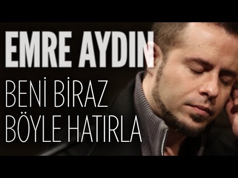 Emre Aydın - Beni Biraz Böyle Hatırla (JoyTurk Akustik)