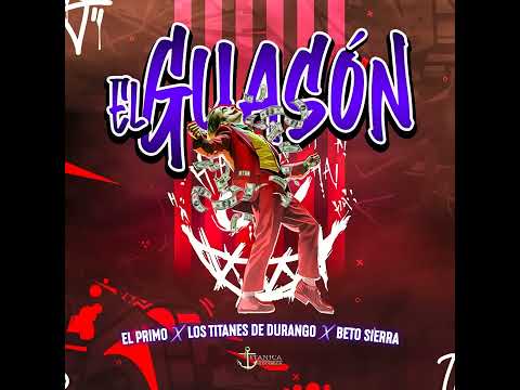 El Guasón - El Primo x Los Titanes De Durango x Beto Sierra (Audio Oficial)