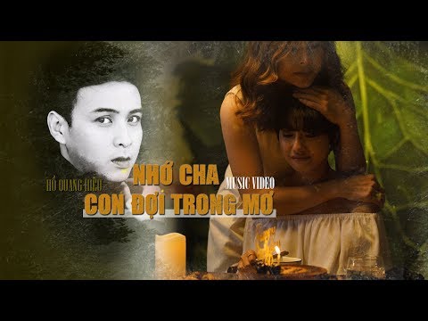 Nhớ cha, con đợi trong mơ - Hồ Quang Hiếu