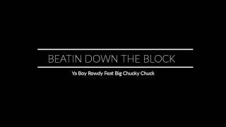 Rowdy x Chuck Mack x Beatin Down The Block