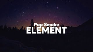 Pop Smoke - Element (Clean - Lyrics)