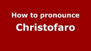 How to pronounce Christofaro