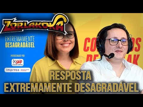 zorlaK - "Resposta ao Extremamente Desagradável" - com CHAT