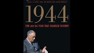 1944: FDR and the Year that Changed History