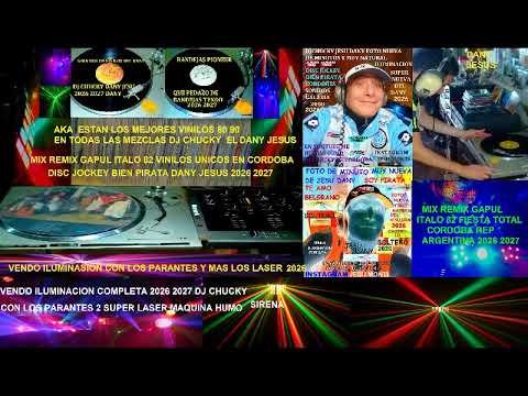 DJ CHUCKY CBA GAPUL ITALO FIESTA MIX REMIX 82 HOY 22 09 2026 2027 MEZCLAS EL DANY JESUS