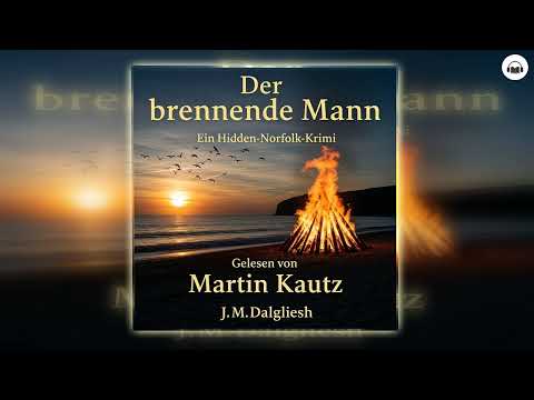 Der brennende Mann von J M Dalgliesh | Hörbuch Krimis Thriller