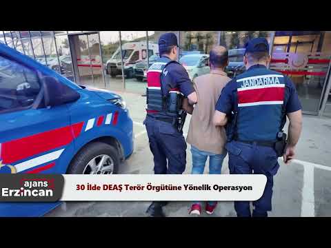 30 İlde DEAŞ Terör Örgütüne Yönelik Operasyon