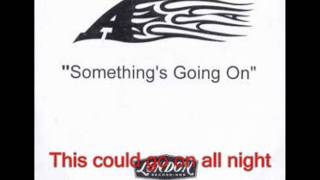 A Something&#39;s Going On Lyric