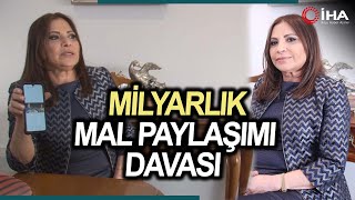 Milyarlık Mal Paylaşım Davası