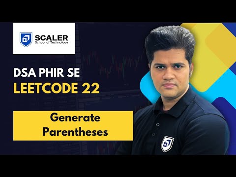 DSA Phir se with Sumeet | Leetcode 22 | Generate Parentheses