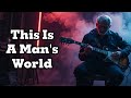 This Is A Man S World Dark Blues Music By Dark Blues Notes