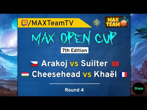 MAX Open Cup 7 - Arakoj vs Suilter + Cheesehead vs Khaël - Round 4 casted by Coolkid + Handerman