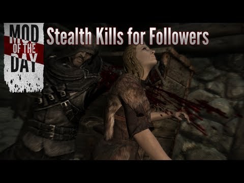 Skyrim Mod of the Day - Episode 226: Stealth Kills for Followers