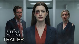 The Silent Patient (2026) - Trailer | Anne Hathaway , Kate Winslet | 