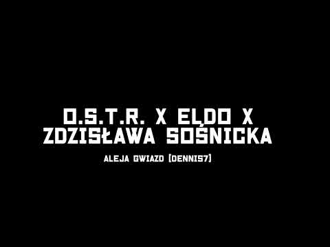 O S T R  x Eldo x Zdzisława Sośnicka - Aleja Gwiazd (prod by dennis7)