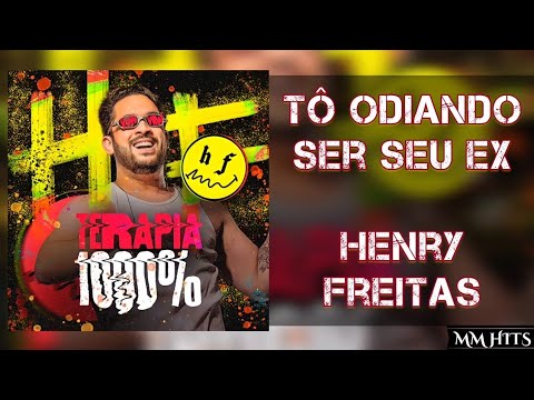 Tô Odiando Ser Seu Ex - Henry Freitas
