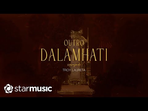 Troy Laureta - Outro: Dalamhati (Lyrics)