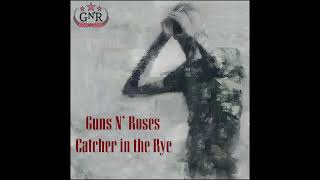 Guns N&#39; Roses - Catcher in the Rye (A Little Bit Different and Longer Than the Album Version)